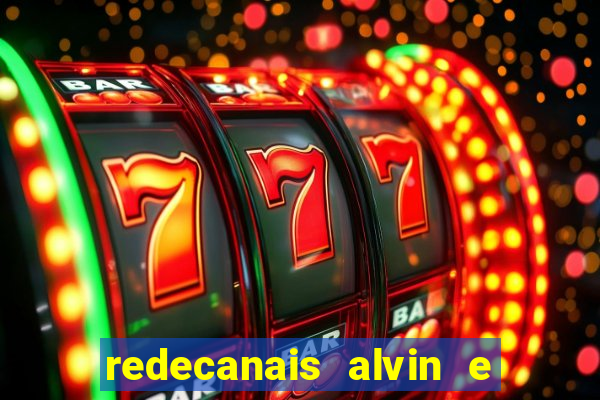 redecanais alvin e os esquilos