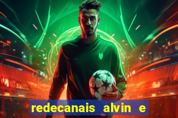 redecanais alvin e os esquilos