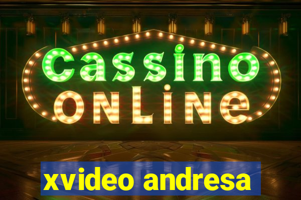 xvideo andresa