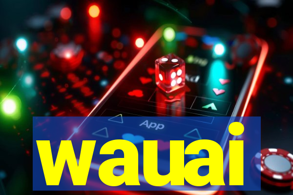 wauai