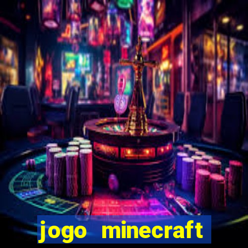 jogo minecraft pocket edition