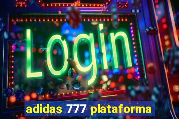 adidas 777 plataforma