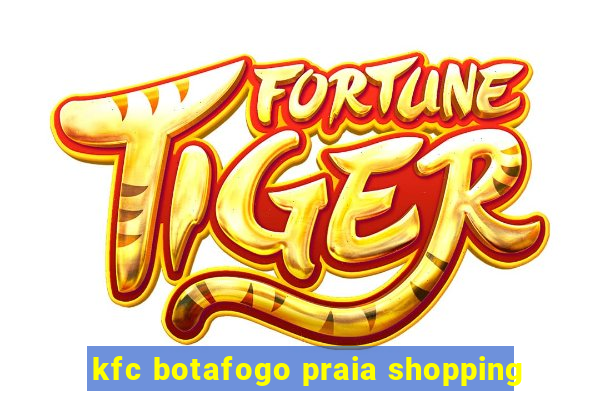 kfc botafogo praia shopping