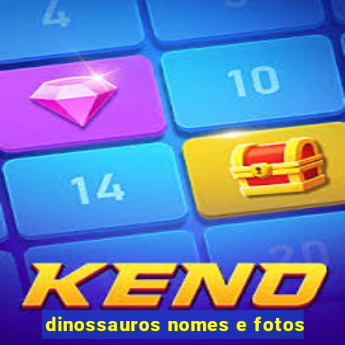 dinossauros nomes e fotos