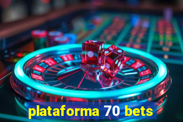 plataforma 70 bets