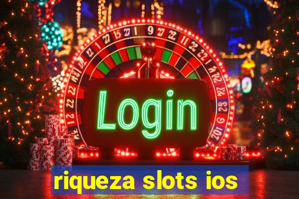 riqueza slots ios