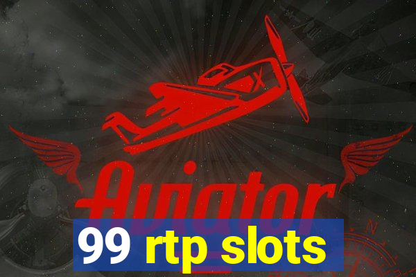 99 rtp slots