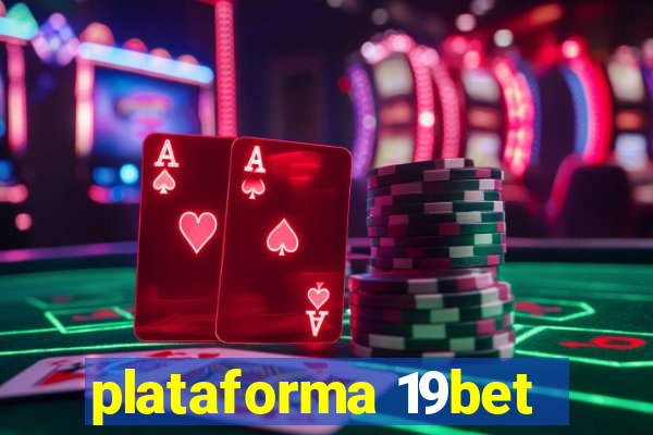 plataforma 19bet