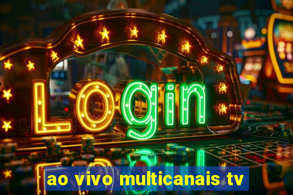 ao vivo multicanais tv