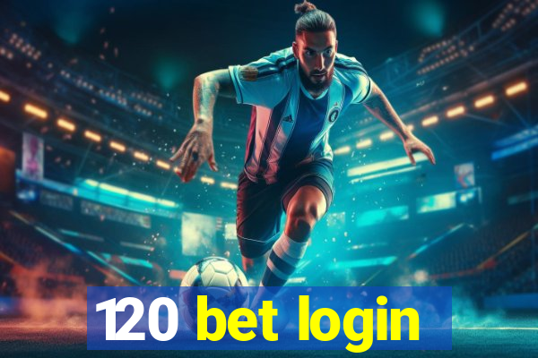 120 bet login