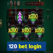 120 bet login