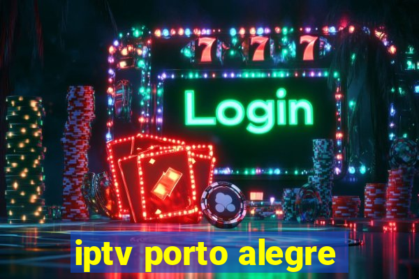 iptv porto alegre