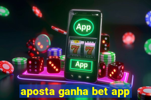 aposta ganha bet app