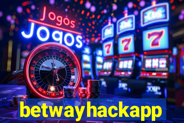 betwayhackapp