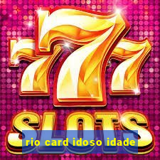 rio card idoso idade