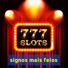 signos mais feios