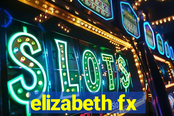 elizabeth fx