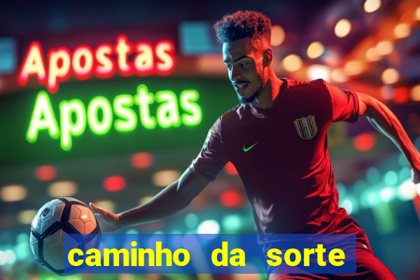 caminho da sorte esporte net