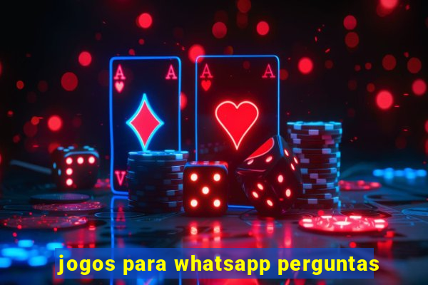 jogos para whatsapp perguntas