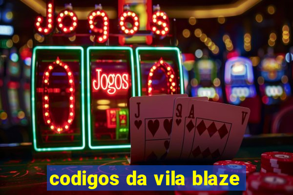 codigos da vila blaze