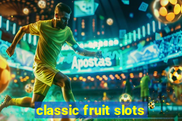 classic fruit slots