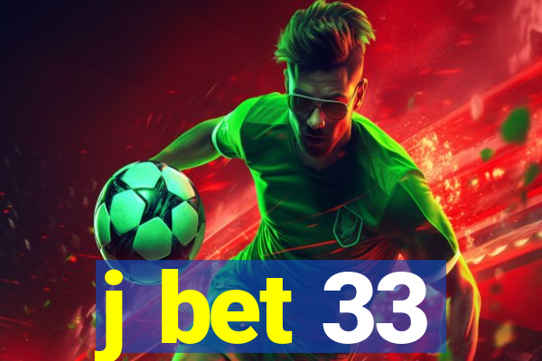 j bet 33