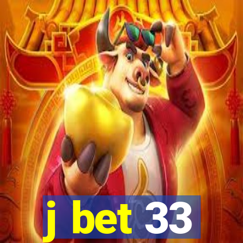 j bet 33