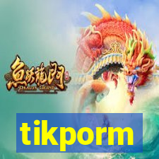 tikporm