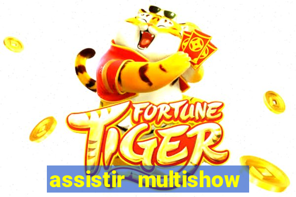 assistir multishow de graça