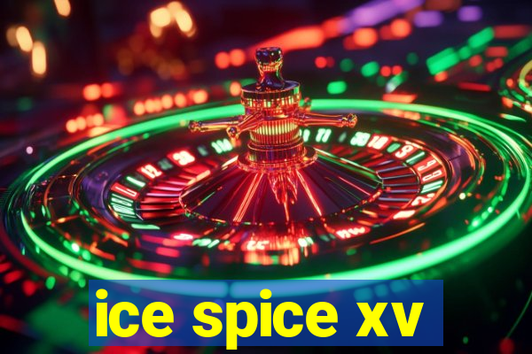 ice spice xv