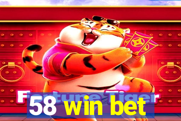 58 win bet