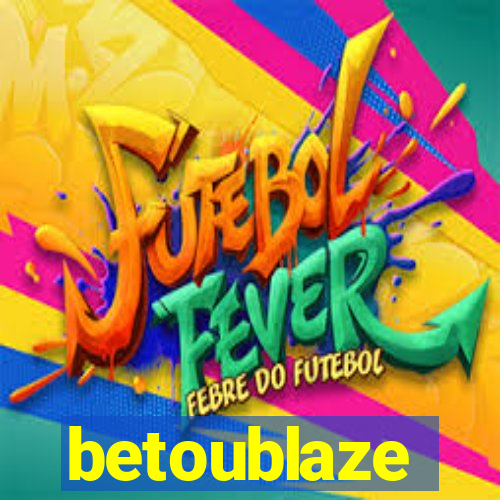 betoublaze