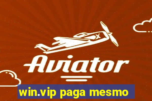 win.vip paga mesmo