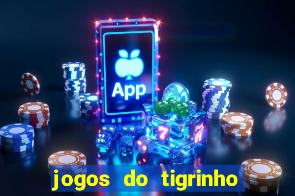 jogos do tigrinho que da bonus no cadastro