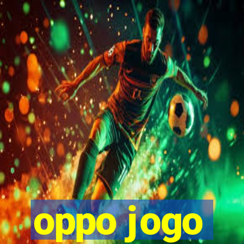 oppo jogo