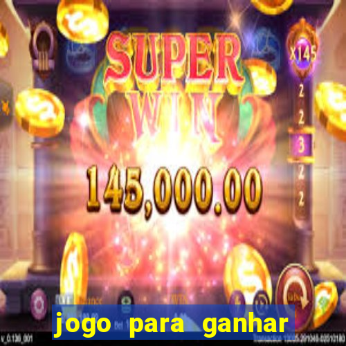 jogo para ganhar dinheiro gratuito