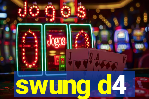 swung d4