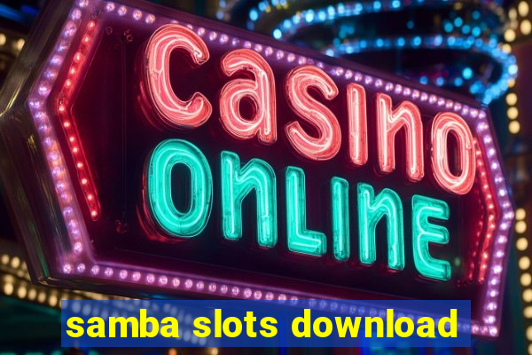 samba slots download