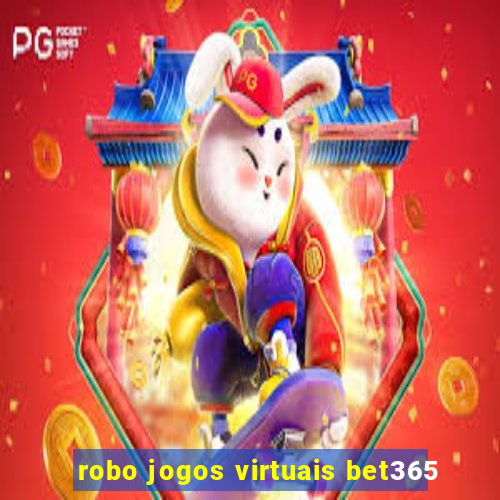 robo jogos virtuais bet365