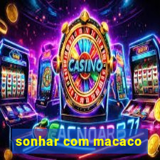 sonhar com macaco