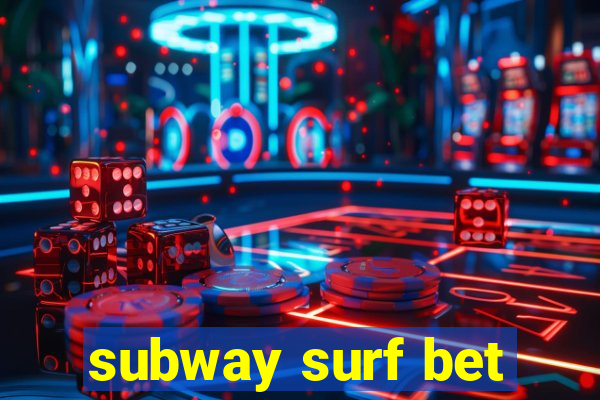 subway surf bet