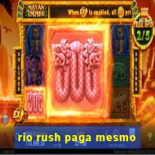 rio rush paga mesmo