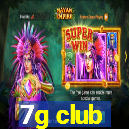 7g club