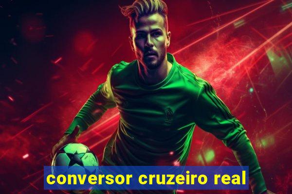 conversor cruzeiro real