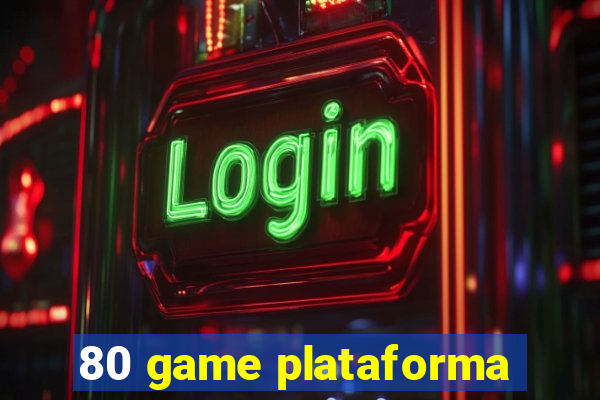 80 game plataforma