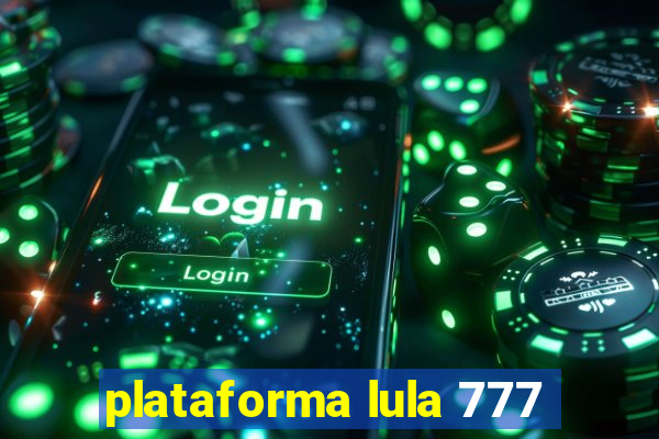 plataforma lula 777