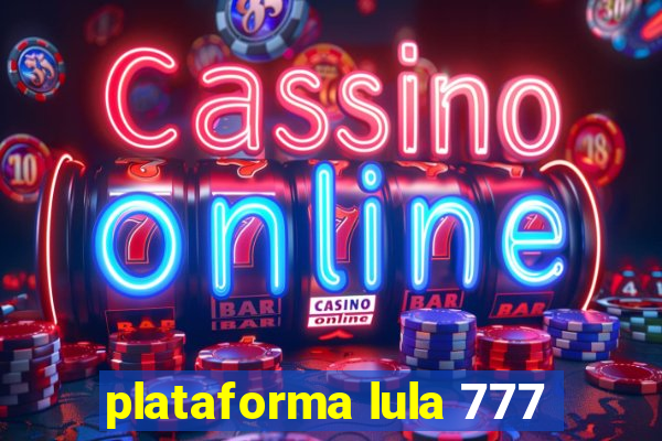 plataforma lula 777