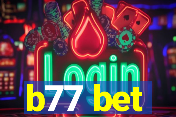 b77 bet