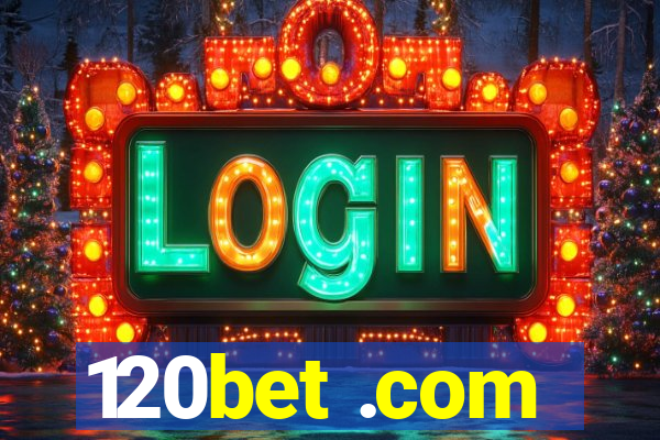 120bet .com