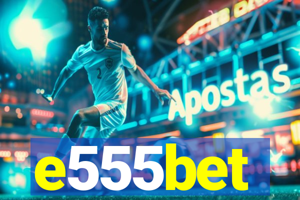 e555bet